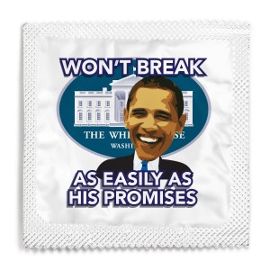 Obama Condom "Won't Break As Easily As His Promises"
