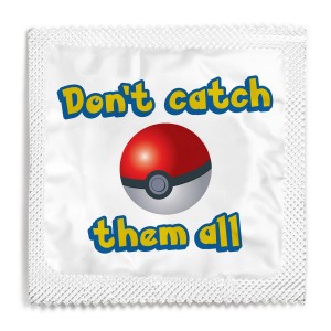 Don't Catch Them All Condom