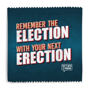 Remember The Election With Your Next Erection Foil Condom